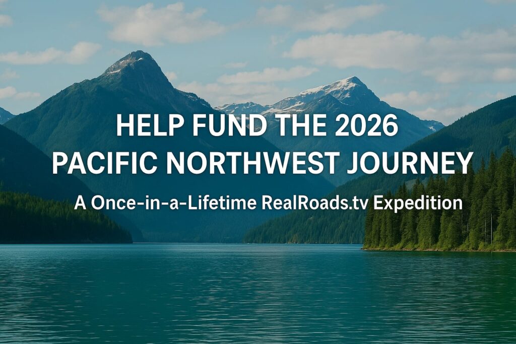 Help Fund the 2026 Pacific Northwest Mega-Loop — A Once-in-a-Lifetime RealRoads.tv Expedition - fund pnw - The Pacific Northwest Mega-Loop is the largest multi-state filming project RealRoads.tv has ever attempted. Beginning in Sikeston, Missouri and spanning more than 5,000 miles across America’s most dramatic landscapes, this expedition will capture brand-new POV drives, National Parks, coastal highways, and iconic Western corridors in full cinematic detail.